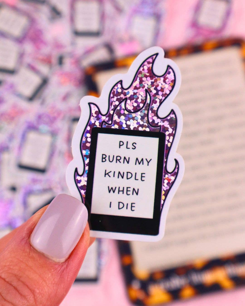 Burn My Kindle When I Die Vinyl Waterproof Sticker