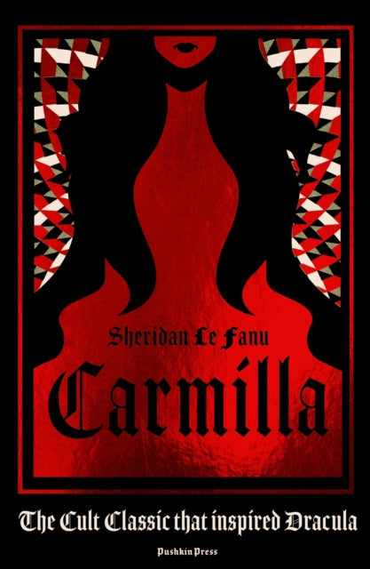 Carmilla : The Dark Sapphic Romance that Inspired Dracula
